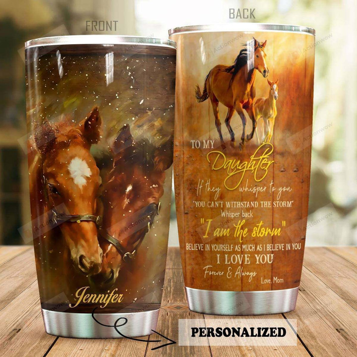 Personalized To My Daughter From Mom Love You Forever And Always Stainless Steel Tumbler Tumbler Cups For Coffee/Tea Perfect Customized Gifts For Birthday Christmas Thanksgiving Awesome Gifts For Horse Lovers