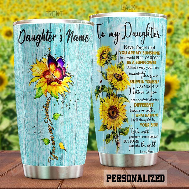 Personalized Sunflower Family To My Daughter From Mom Be A Sunflower Stainless Steel Tumbler Perfect Gifts For Sunflower Lover Tumbler Cups For Coffee/Tea, Great Customized Gifts For Birthday Christmas Thanksgiving