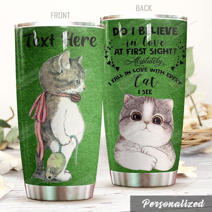 Personalized Lovely Cat Do I Believe In Love At First Sight Stainless Steel Tumbler Perfect Gifts For Cat Lover Tumbler Cups For Coffee/Tea, Great Customized Gifts For Birthday Christmas Thanksgiving