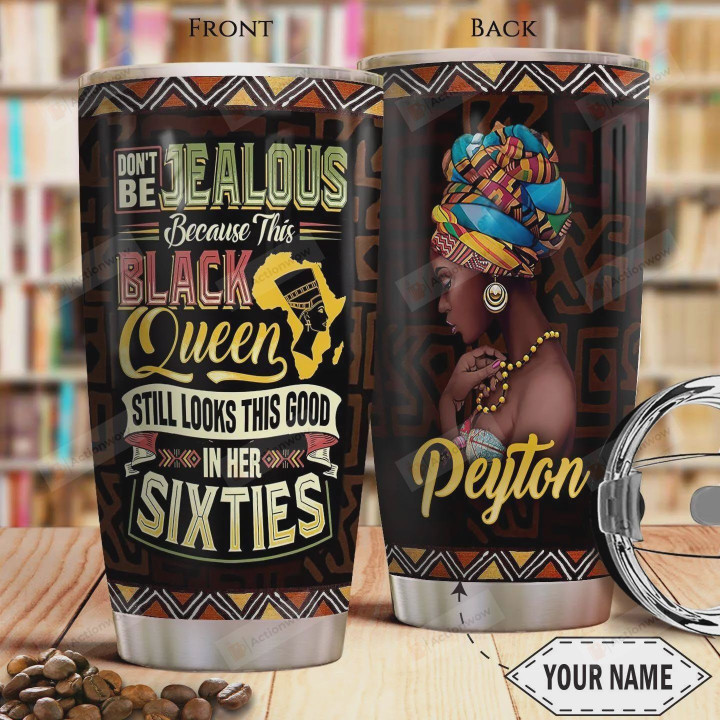 Personalized Black Queen Dont Be Jealous In Her Sixties Stainless Steel Vacuum Insulated Tumbler 20 Oz, Gifts For Birthday Christmas Thanksgiving, Coffee/ Tea Tumbler, Black Tumbler
