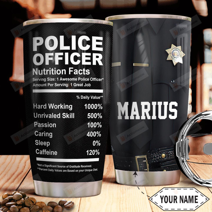 Personalized Police Officer Nutrition Facts Stainless Steel Tumbler, Tumbler Cups For Coffee/Tea, Great Customized Gifts For Birthday Christmas Thanksgiving For Policeman