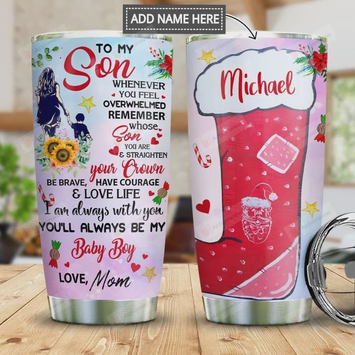 Christmas To My Son Personalized Tumbler Cup, You Will Always Be My Baby Boy, Stainless Steel Vacuum Insulated Tumbler 20 Oz, Great Gifts For Son On  Birthday Christmas Thanksgiving- Love Mom
