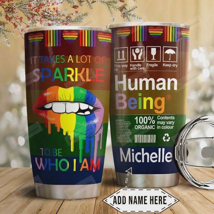 Lips Lgbt Tumbler Cup Personalized, It Takes A Lot Of Sparkle To Be Who I Am, Stainless Steel Insulated Tumbler 20 Oz, Best Gifts For Birthday Christmas Thanksgiving, Coffee/ Tea Tumbler With Lid