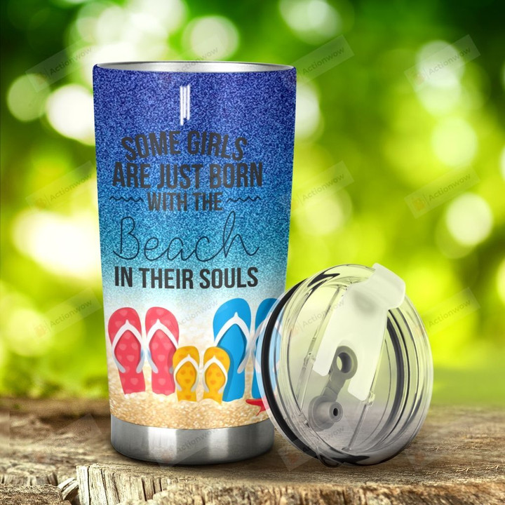 Surfing Beach Some Girls Are Just Born With The Beach In Their Souls Tumbler Stainless Steel Tumbler, Tumbler Cups For Coffee/Tea, Great Customized Gifts For Birthday Christmas Anniversary