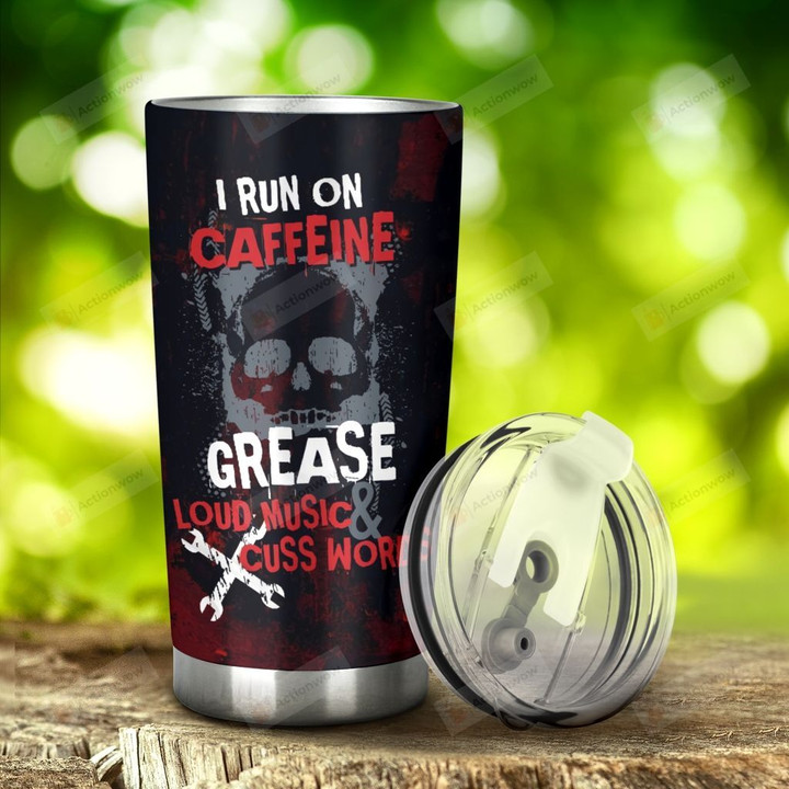 Mechanic I Run On Caffeine Loud Music And Cuss Words Stainless Steel Tumbler, Tumbler Cups For Coffee/Tea, Great Customized Gifts For Birthday Christmas Thanksgiving