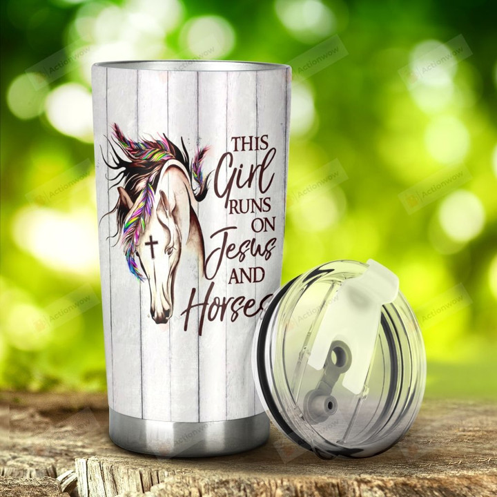 Horse This Girl Runs On Jesus And Horse Stainless Steel Tumbler, Tumbler Cups For Coffee/Tea, Great Customized Gifts For Birthday Christmas Thanksgiving