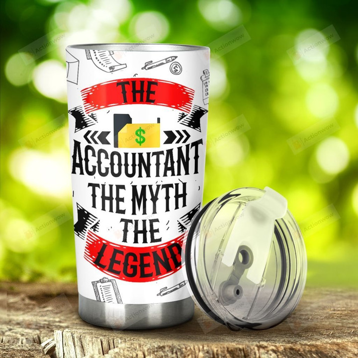 The Accountant The Myth The Legend Stainless Steel Tumbler, Tumbler Cups For Coffee/Tea, Great Customized Gifts For Birthday Christmas Thanksgiving
