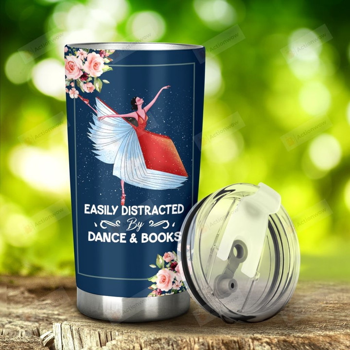 Ballet Easily Distracted By Dance And Books Stainless Steel Tumbler, Tumbler Cups For Coffee/Tea, Great Customized Gifts For Birthday Christmas Thanksgiving Anniversary
