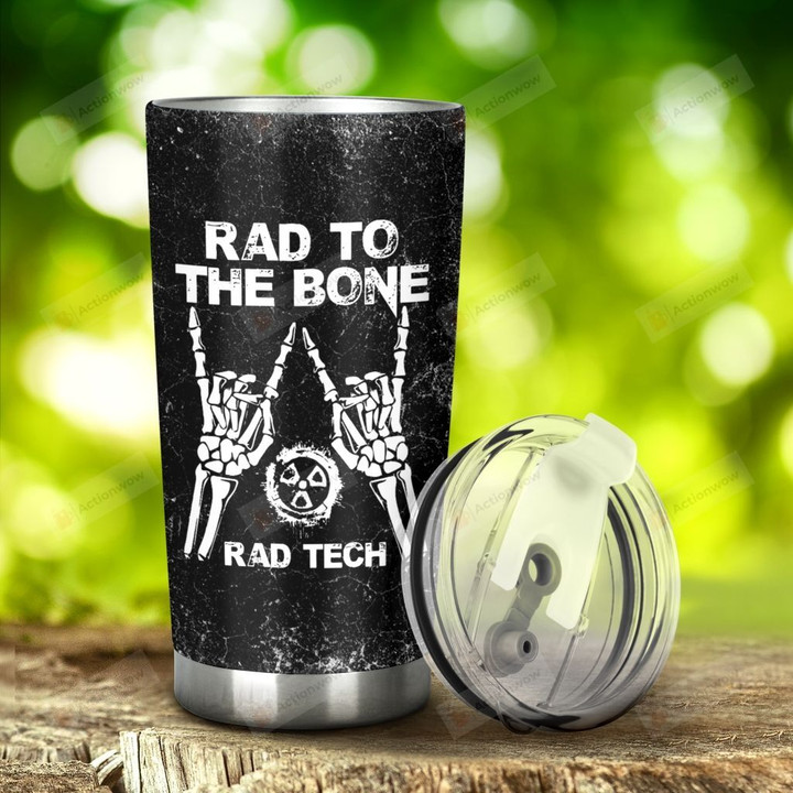 Rad To The Bone Rad Tech Stainless Steel Tumbler, Tumbler Cups For Coffee/Tea, Great Customized Gifts For Birthday Christmas Thanksgiving