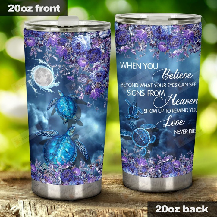 When You Believe Beyond What Your Eyes Can See Blue Turtles  Stainless Steel Tumbler, Tumbler Cups For Coffee/Tea, Great Customized Gifts For Birthday Christmas Thanksgiving Memorial