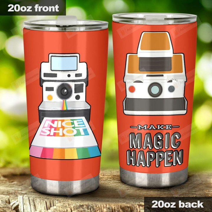 Nice Shot Make Magic Happen Stainless Steel Tumbler, Tumbler Cups For Coffee/Tea, Great Customized Gifts For Birthday Christmas Thanksgiving