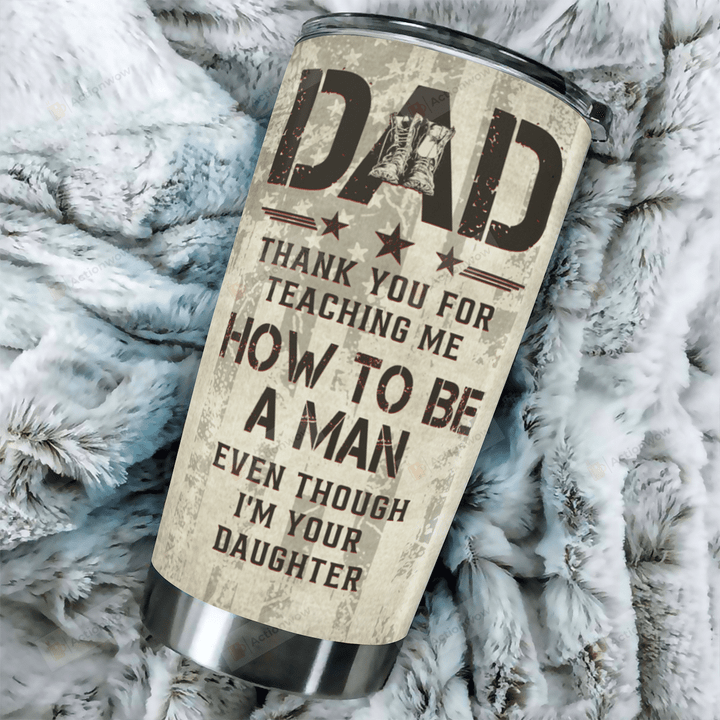 Dad Thank You For Teaching Me How To Be A Man Even Though I'm Your Daughter Veteran Dad Tumbler Best Gifts For Veteran Dad Veterans Father's Day 20 Oz Sport Bottle Stainless Steel Vacuum Insulated Tumbler