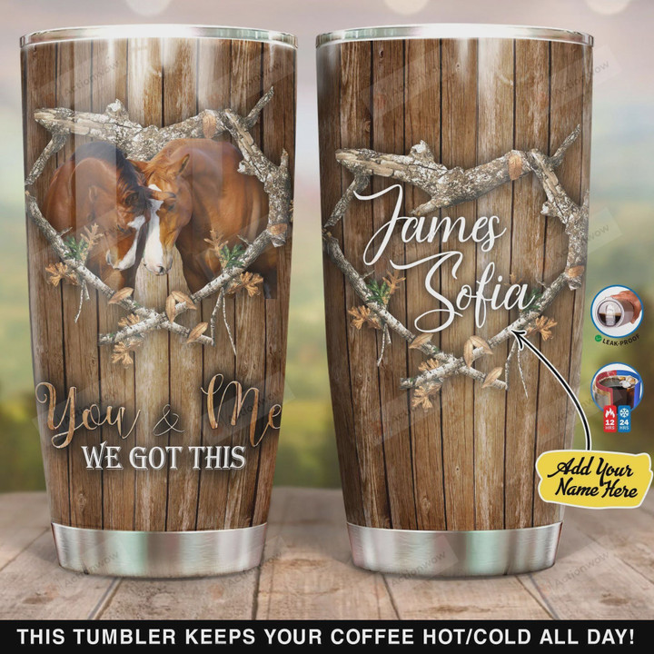 Personalized  Horse Couple Tumbler Cup, You And Me We Got This, Stainless Steel Insulated Tumbler 20 Oz, Perfect Gifts For Lover, Tumbler Cups For Coffee/Tea, Best Gifts For Birthday Valentine