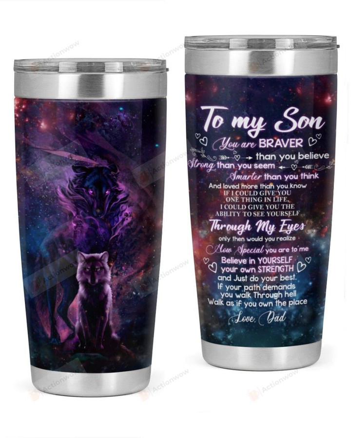 Personalized Wolf To My Son - Love, Dad You Are Braver Stainless Steel Vacuum Insulated Double Wall Travel Tumbler With Lid, Tumbler Cups For Coffee/Tea, Perfect Gifts For Birthday Christmas Thanksgiving