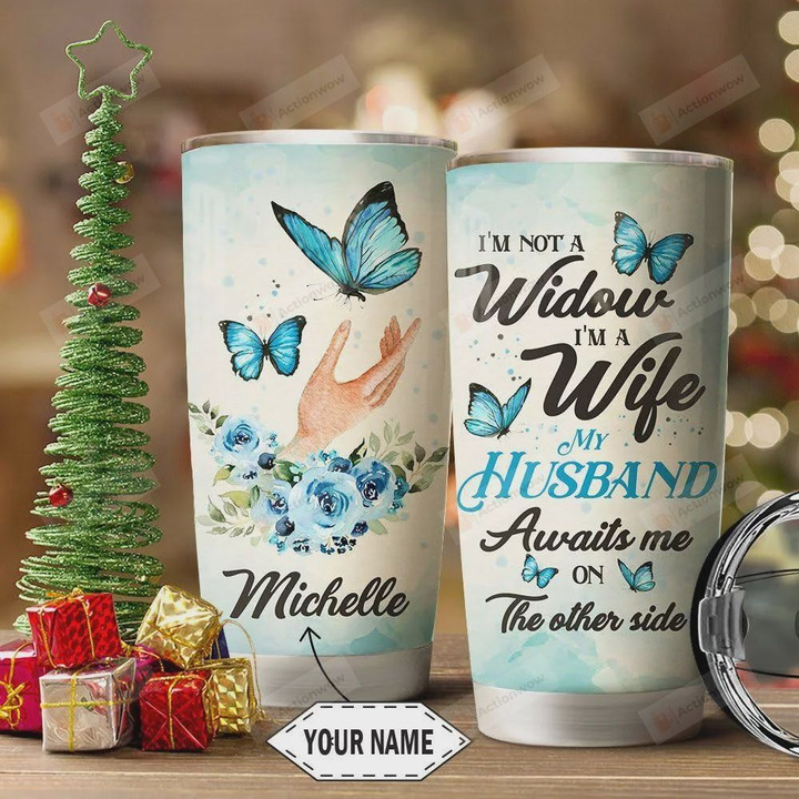Personalized Widow Tumbler Cup, I'm Not A Widow My Husband Awaits Me On The Other Side, Blue Rose Butterfly, Stainless Steel Vacuum Insulated Tumbler 20 Oz, Gifts For Birthday Christmas Thanksgiving