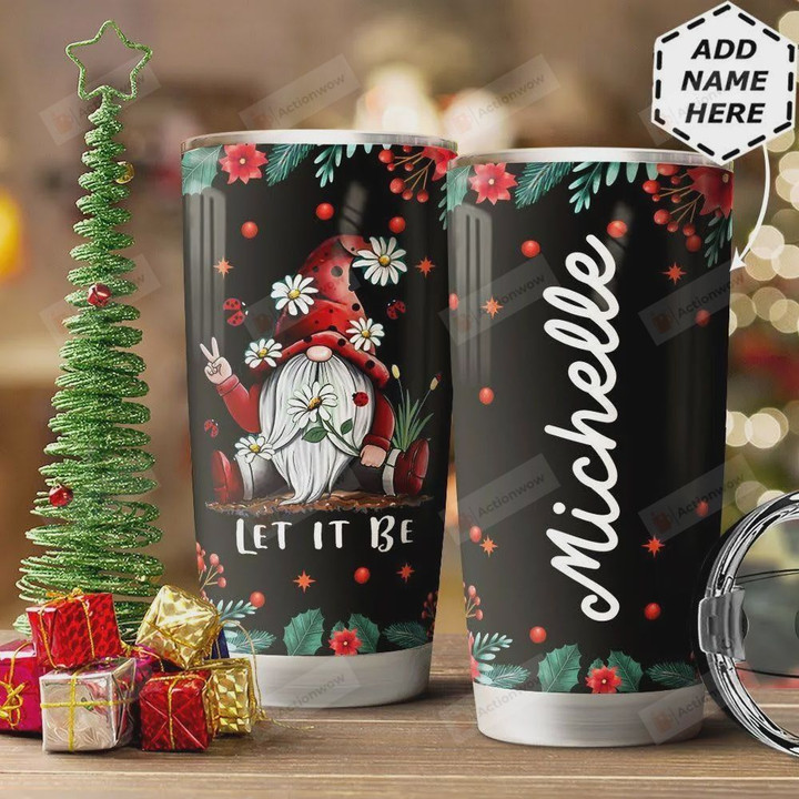 Christmas Gnome Personalized Tumbler Cup, Let It Be, Stainless Steel Insulated Tumbler 20 Oz, Best Gifts For Hippie Lovers, Tumbler For Coffee/ Tea With Lid, Great Birthday Gifts Christmas Gifts