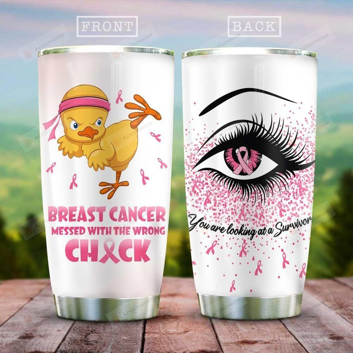 Chick You Are Looking At A Survivor Stainless Steel Tumbler, Tumbler Cups For Coffee/Tea, Great Customized Gifts For Birthday Christmas Thanksgiving