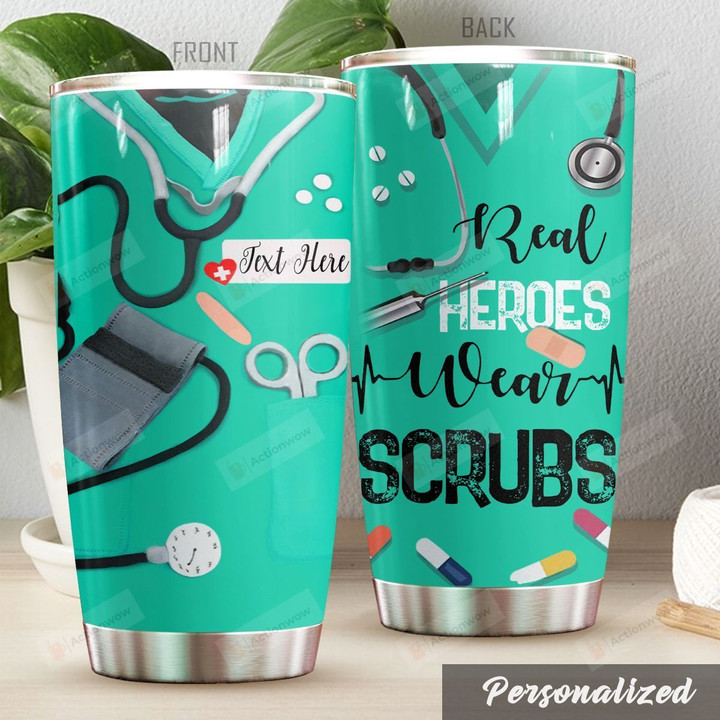 Personalized Nurse Real Heroes Wear Scrubs Stainless Steel Tumbler, Tumbler Cups For Coffee/Tea, Great Customized Gifts For Birthday Christmas Thanksgiving