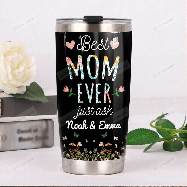 Personalized Best Mom Ever Just Ask Tumbler Meaningful Gifts For Mom Stainless Steel Vacuum Insulated Double Wall Travel Tumbler With Lid, Tumbler Cups For Coffee/Tea, Perfect Gifts For Mother's Day