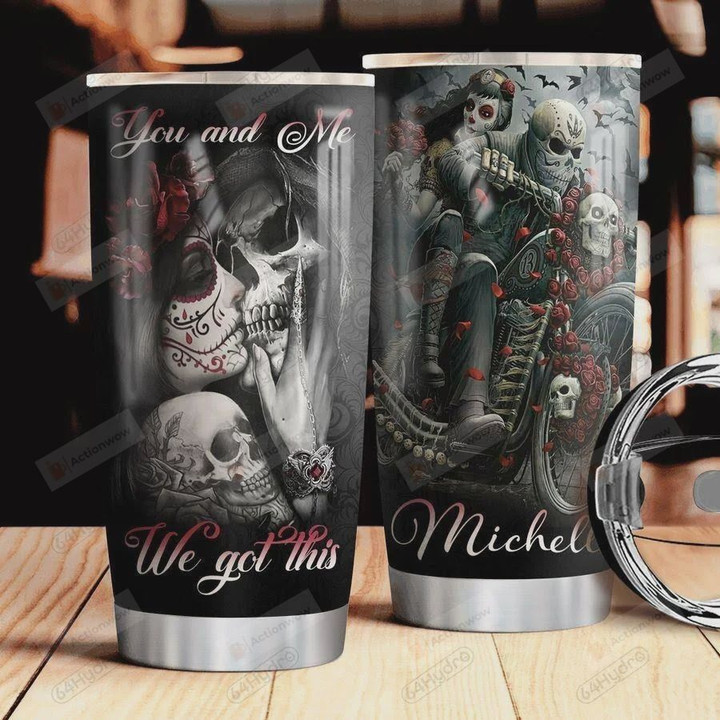 Personalized Head Skull You And Me We Got This Stainless Steel Tumbler, 20 Oz Tumbler Cups For Coffee/Tea, Gifts For Birthday Christmas Thanksgiving, Perfect Gifts For Animal Lovers