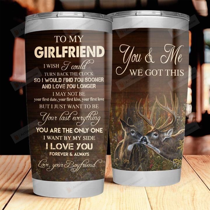 Personalized Deer To My Girlfriend We Got This Stainless Steel Vacuum Insulated Double Wall Travel Tumbler With Lid, Tumbler Cups For Coffee/Tea, Perfect Gifts For Birthday Valentine Anniversary