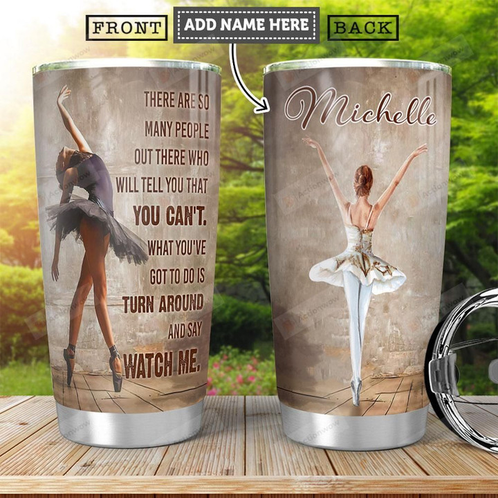 Personalized There Are So Many People Out There Ballet Dancer Stainless Steel Tumbler, Tumbler Cups For Coffee/Tea, Great Customized Gifts For Birthday Christmas Thanksgiving