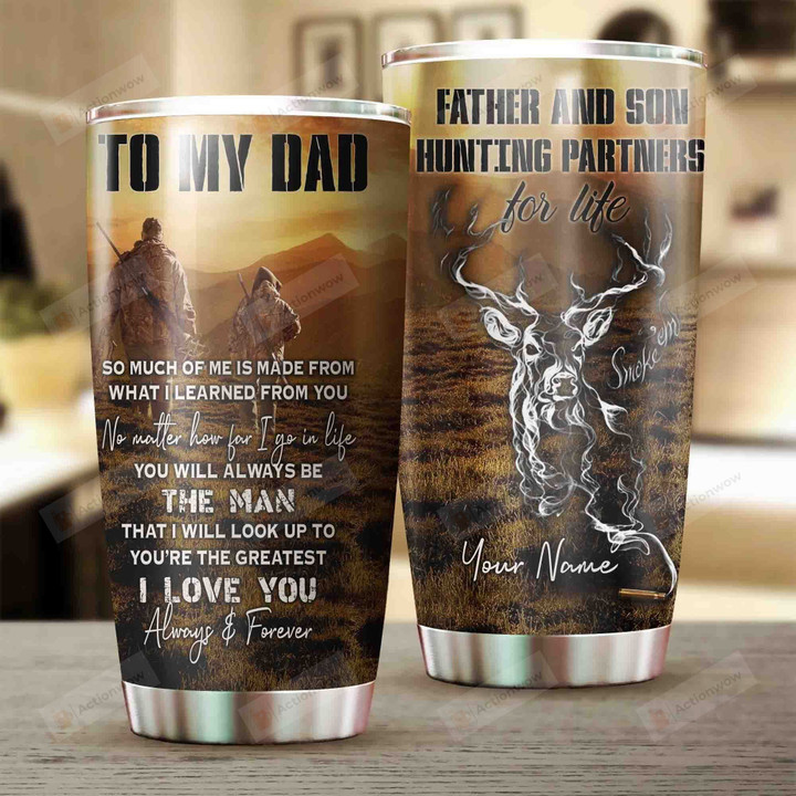Personalized Deer Hunting To My Dad Father And Son Hunting Partner Stainless Steel Tumbler, Tumbler Cups For Coffee/Tea, Great Customized Gifts For Birthday Christmas Thanksgiving