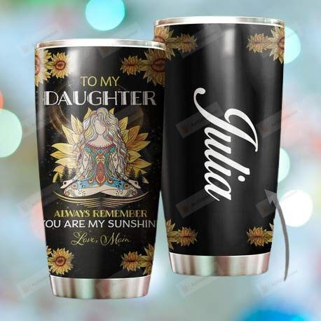 Personalized Sunflower Yoga To My Daughter You Are My Sunshine From Mom Stainless Steel Tumbler, Tumbler Cups For Coffee/Tea, Great Customized Gifts For Birthday Christmas Thanksgiving