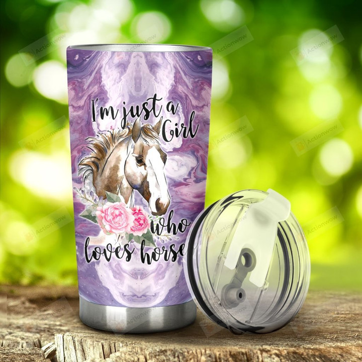 Horse I'M Just A Girl Who Loves Horses Stainless Steel Tumbler, Tumbler Cups For Coffee/Tea, Great Customized Gifts For Birthday Christmas Anniversary