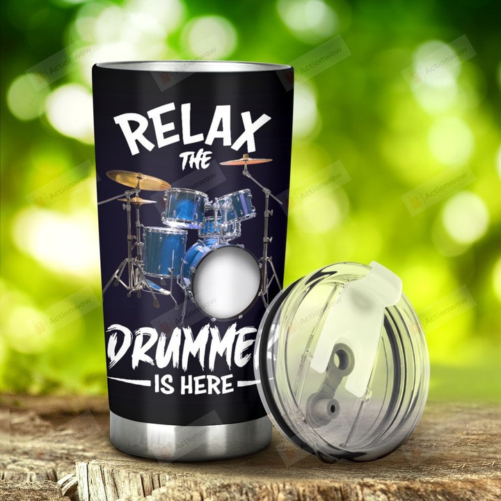 Drum Relax The Drummer Is Here Stainless Steel Tumbler, Tumbler Cups For Coffee/Tea, Great Customized Gifts For Birthday Christmas Thanksgiving, Anniversary