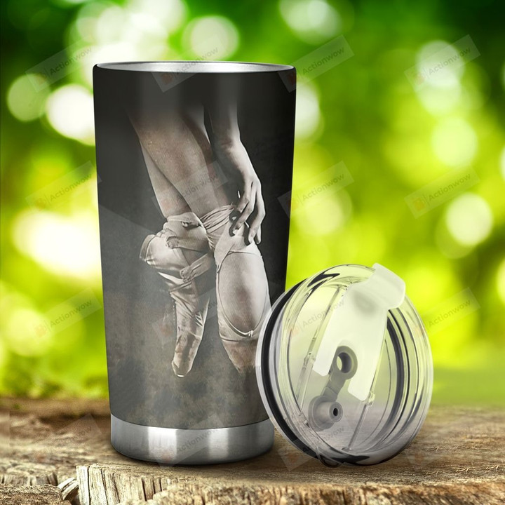 Ballet Give A Girl The Right Shoes Stainless Steel Tumbler, Tumbler Cups For Coffee/Tea, Great Customized Gifts For Birthday Christmas Thanksgiving, Anniversary