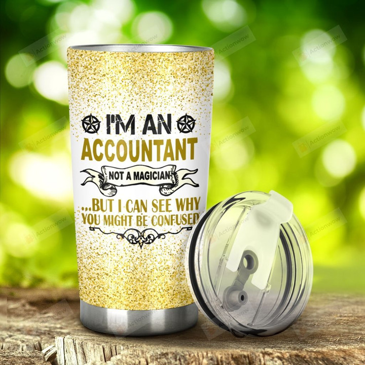 Accountant I'M An Accountant Stainless Steel Tumbler, Tumbler Cups For Coffee/Tea, Great Customized Gifts For Birthday Christmas Thanksgiving, Anniversary