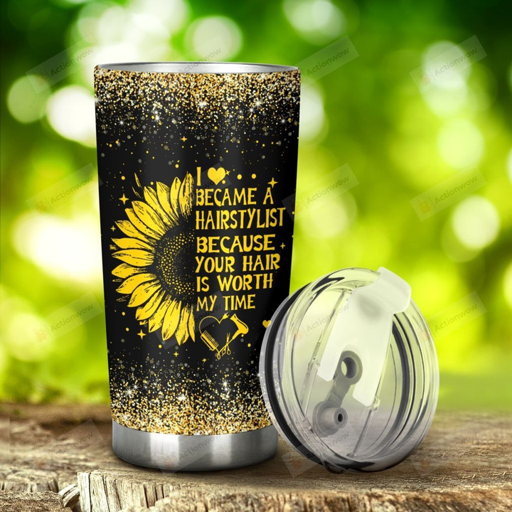 Sunflower I Became A Hair Stylist Stainless Steel Tumbler, Tumbler Cups For Coffee/Tea, Great Customized Gifts For Birthday Christmas Thanksgiving