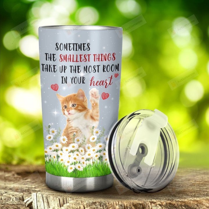 Cat Mom Sometimes The Smallest Thing Take Up The Most Room In Your Heart Stainless Steel Tumbler, Tumbler Cups For Coffee/Tea, Great Customized Gifts For Mother's Day Anniversary