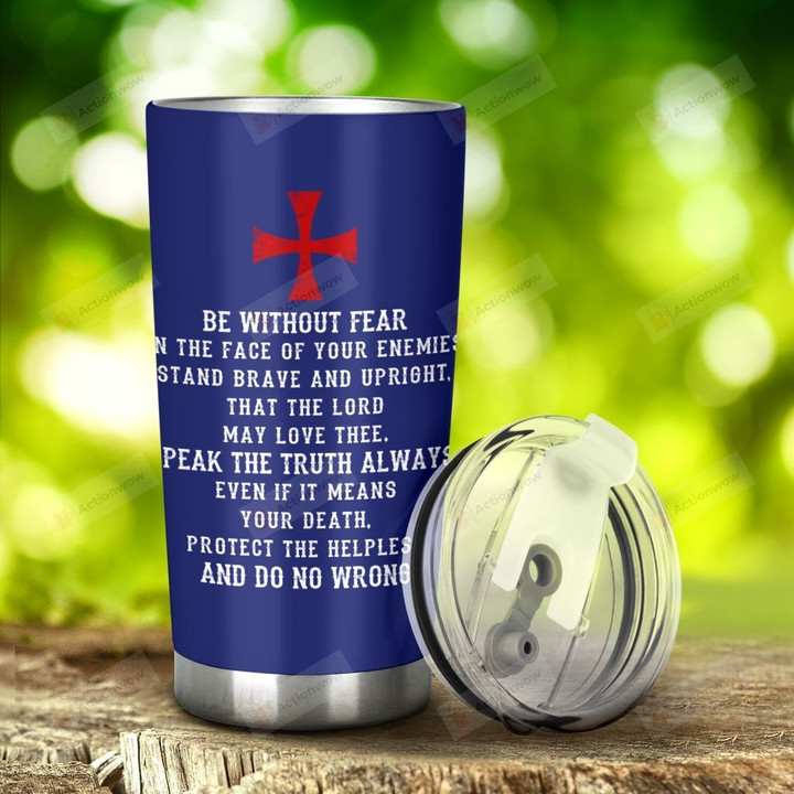 Knight Templar Be Without Fear Stainless Steel Tumbler, Tumbler Cups For Coffee/Tea, Great Customized Gifts For Birthday Christmas thanksgiving