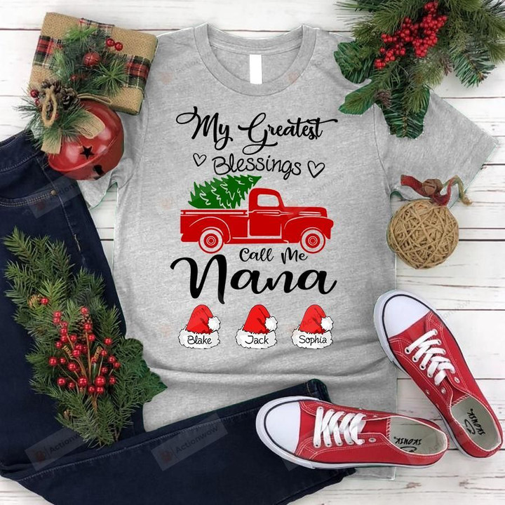 Personalized Christmas My Greatest Blessings Call Me Nana Unisex T-shirt For Mom, Dad, Women’s Day, Mother’s Day, Birthday, Anniversary
