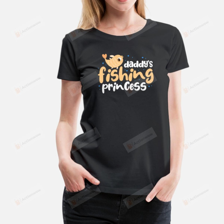 Daddy's Fishing Princess Birthday Gift Fishing Hobby Tee Shirt Christmas Tee Shirt Gift Daughter Women T-Shirts