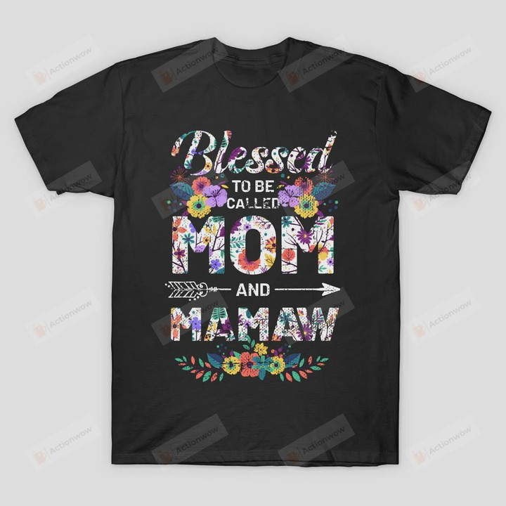 Blessed to Be Called Mom and Mamaw T-Shirt Mother's Day Women Shirt Birthday Tee from Son Daughter Tee for Grandmother Grandma Mama Shirts Maternity Shirts Christmas Xmas Anniversary Day