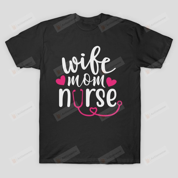 Wife Mom Nurse Healthcare Medical T-Shirt Grandma Mama T Shirt Birthday Anniversary Mother's Day Neuro Nurse Shirt Future RN Shirt ER Nurse Cardiac Nurse Tees