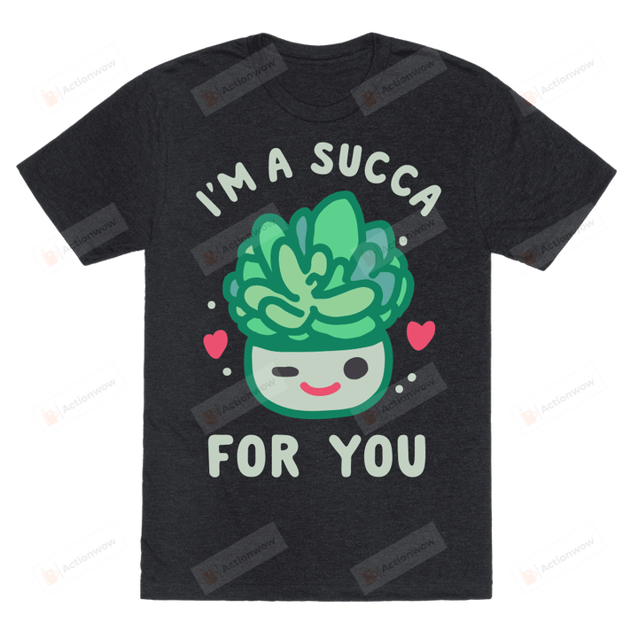 I'm a Succa for You Unisex T-Shirt For Men Women Great Customized Gifts For Birthday Christmas Thanksgiving