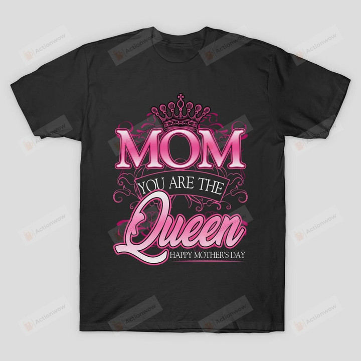 Happy Mothers Day Mom You Are The Queen Gift for Mommy Mama Birthday Wedding Anniversary Mother's Day