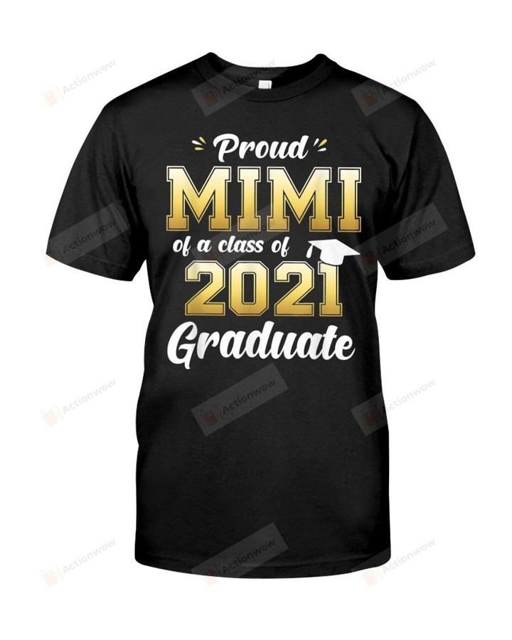 Proud Mimi Of A Class Of 2021 Graduate Senior Tshirt Grandmother Mommy Graduation T-shirt a Son Daughter Graduating Quarantine Grand Mom Mother Tee Mama T Shirt