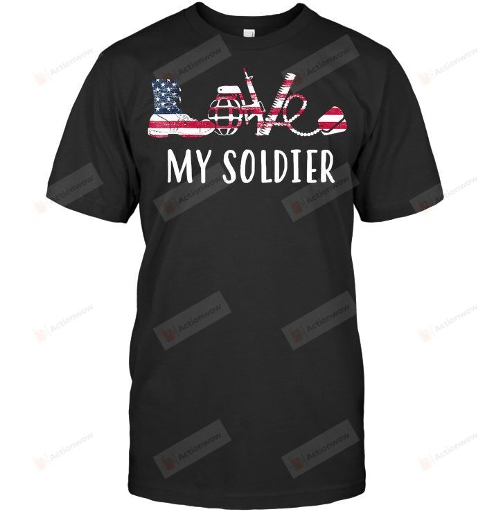 Love My Soldier Proud US Army Mom Military Wife Shirt Son Daughter Husband Tshirt Grandmother Grandma Granny Mom Mama Birthday Wedding Anniversary Mother's Day Tee