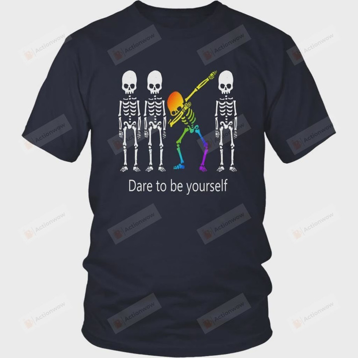 Dare to Be Yourself Skeleton Dabbing Unisex T-Shirt For Men Women Great Customized Gifts For Birthday Christmas Thanksgiving