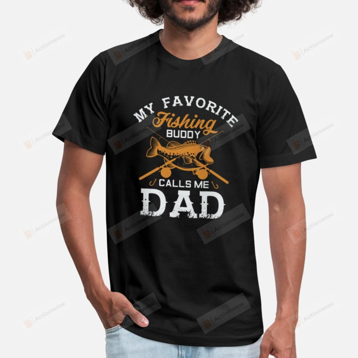 My Favorite Fishing Buddy Calls Me Dad Fishing Rods Funny Fishing Unisex T-Shirt For Men Women Great Customized Gifts For Birthday Christmas Thanksgiving