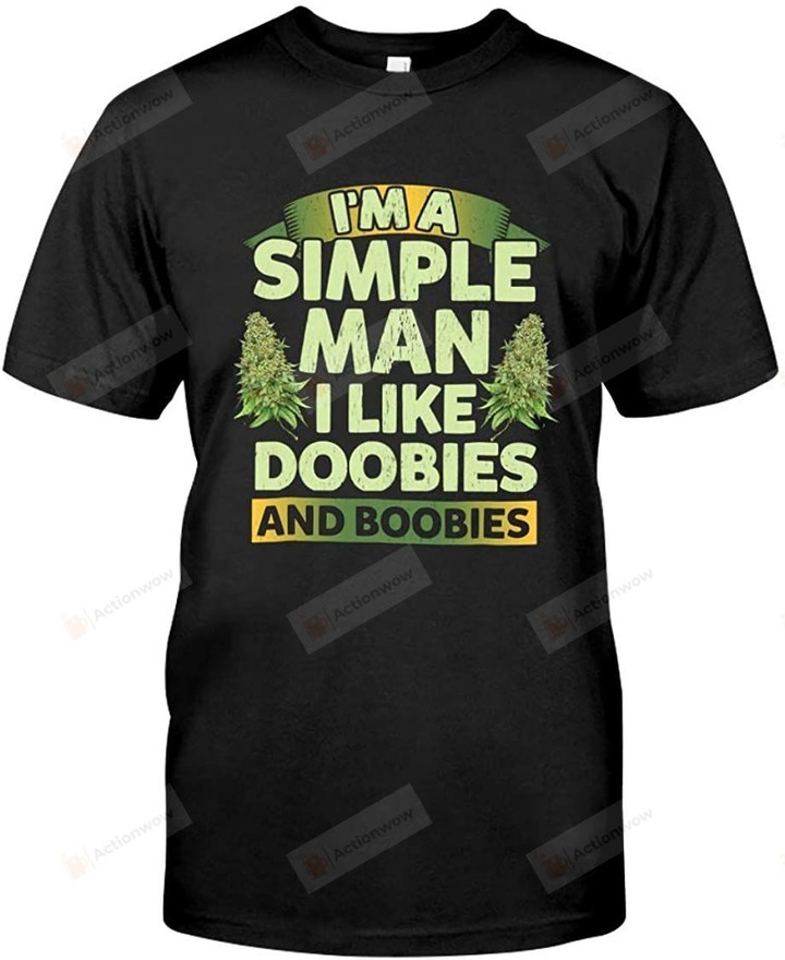 I'm A Simple Man I Like Doobies And Boobies Classic T-Shirt Funny Weed