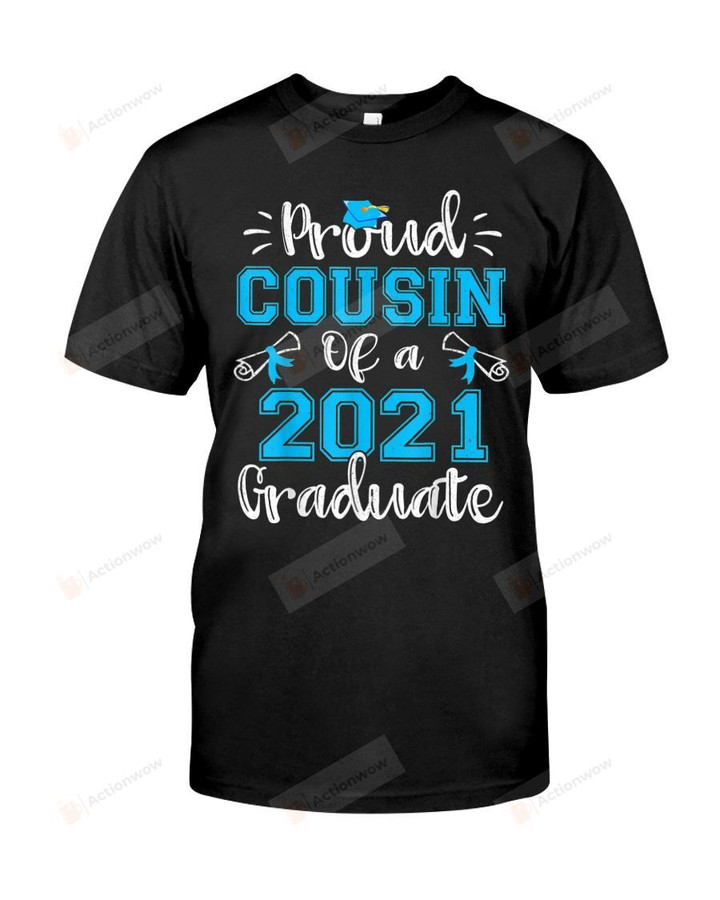 Proud Cousin Of A Class Of 2021 2 Graduates Senior Tshirt Siblings Graduation T-shirt Son Daughter Nephew Niece Graduating Quarantine Tee T Shirt