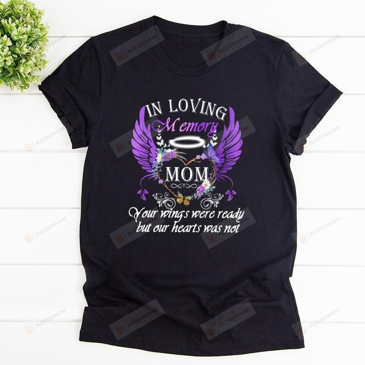 Mom In Hraven Shirt In Loving Memory Mom Your Wings Were Ready But Our Heart Was Not Shirt Purple Wings Flower Mom Cotton Shirt, Hoodies For Men And Women Mothers Day Gift Happy Mothers Day