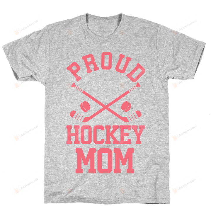 Proud Hockey Mom Funny T-Shirt Tee Birthday Christmas Present T-Shirts Gifts Women T-Shirts Women Soft Clothes Fashion Tops Grey