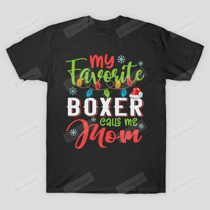 My Favorite Boxer Calls Me Mom T-shirt Boxing Mama Shirt Mothers Day Colorful Light Tee